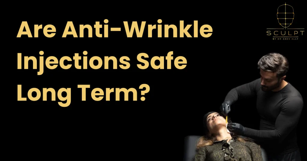Are Anti-Wrinkle Injections Safe Long Term?